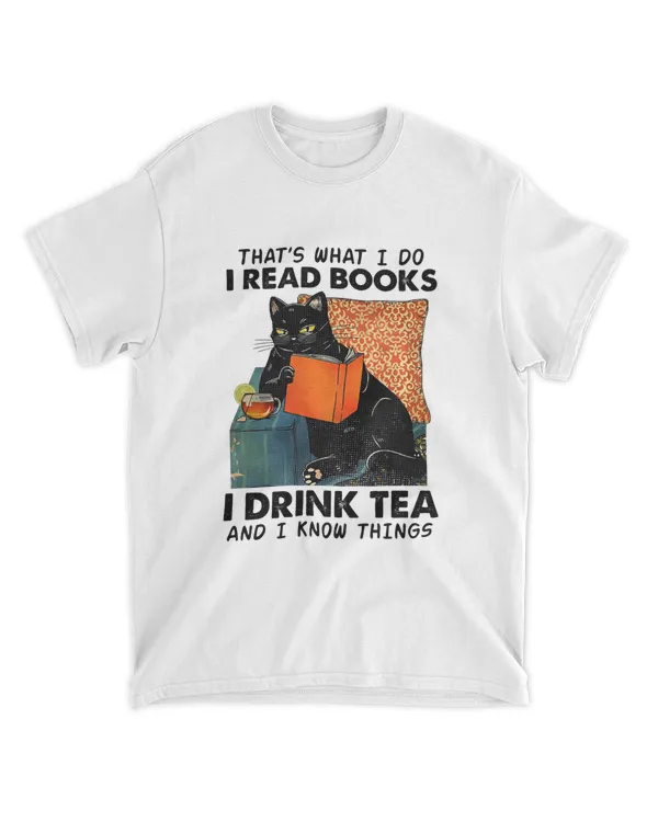 ETT818 That's What I Do I Read Books I Drink Tea And I Know Things