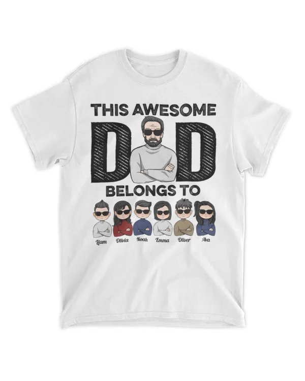 This Awesome Dad Belongs To - Personalized Shirt - Birthday & Christmas Gift For Dad, Daddy, Papa, Father, Gifts For Dad, Gifts Idea For Dad, Father's Day Gift