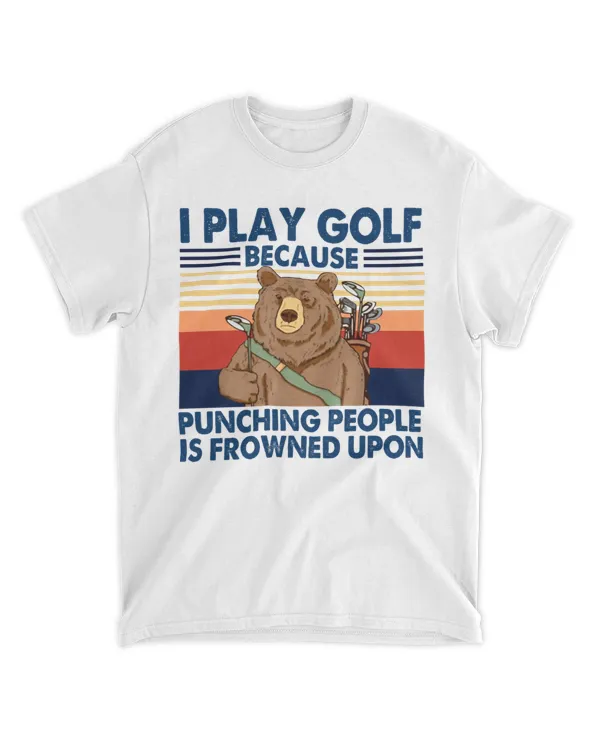 I play golf because punching people is frowned upon