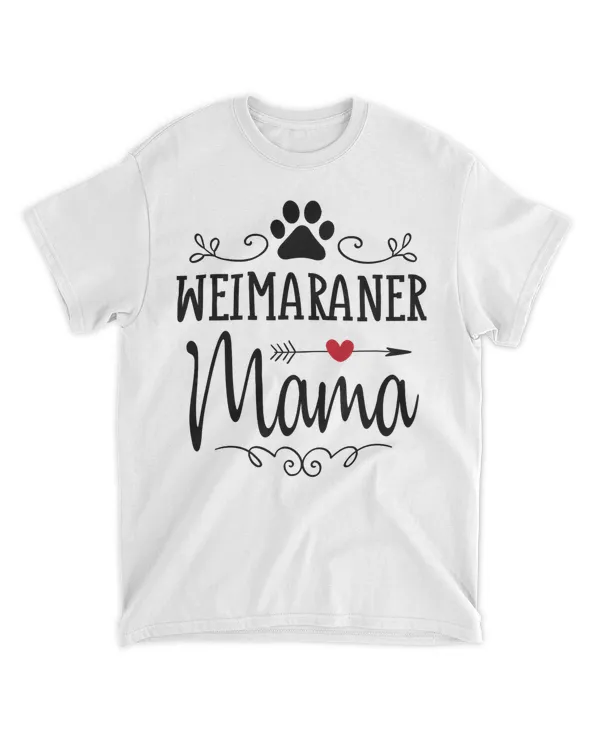 Weimaraner Mama - Funny Weimaraner Lover Shirt Gift Tee