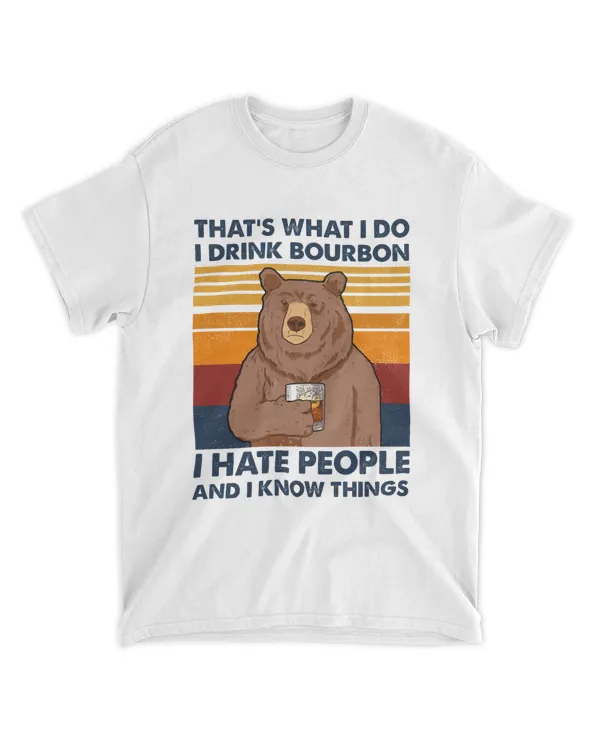 ETT251 I Drink Bourbon I Hate People And I Know Things