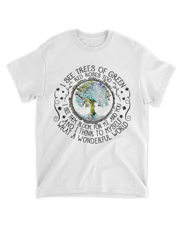 I See Trees of Green Red Roses Too t Shirts