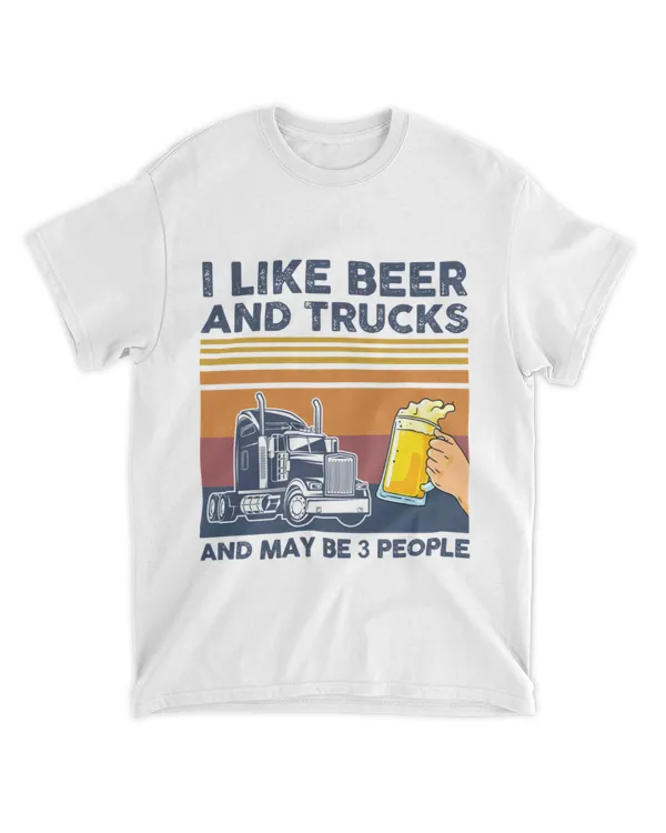 I Like Beer And Trucks And May Be 3 People