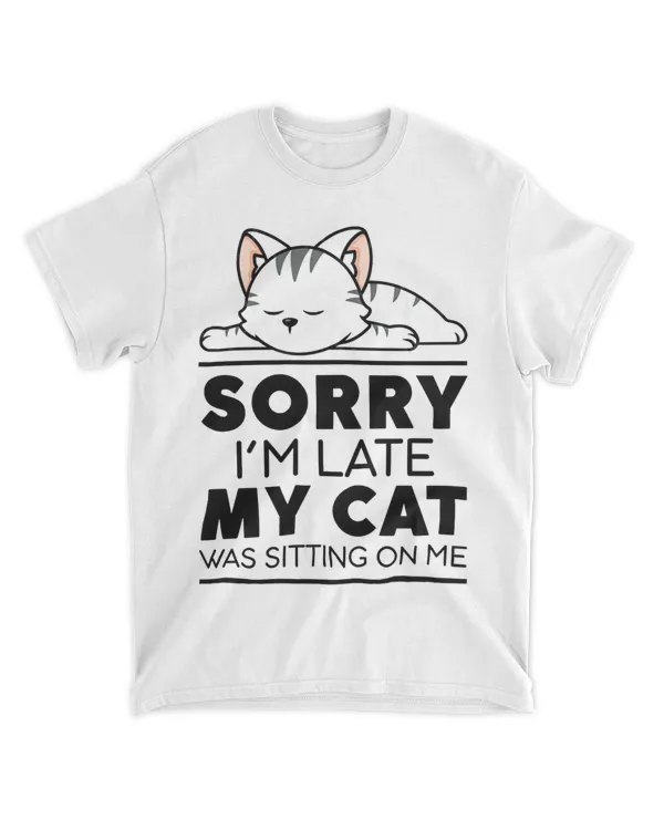 Sorry I_m Late My Cat QTCAT011222A24