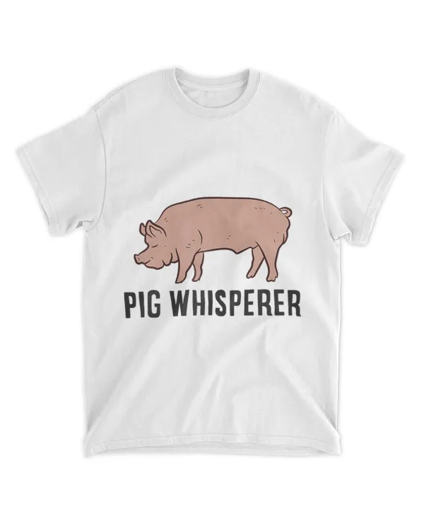 Pig Whisperer Love Pigs Pig Farmer Pig Whisperer T-shirt