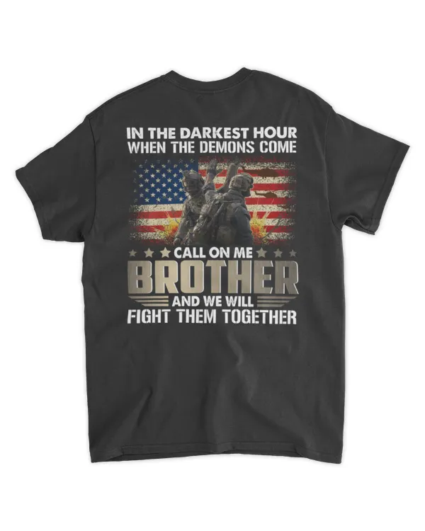 In The Darkest Hour When The Demons Come Call On Me Brother And We Will Fight Them Together