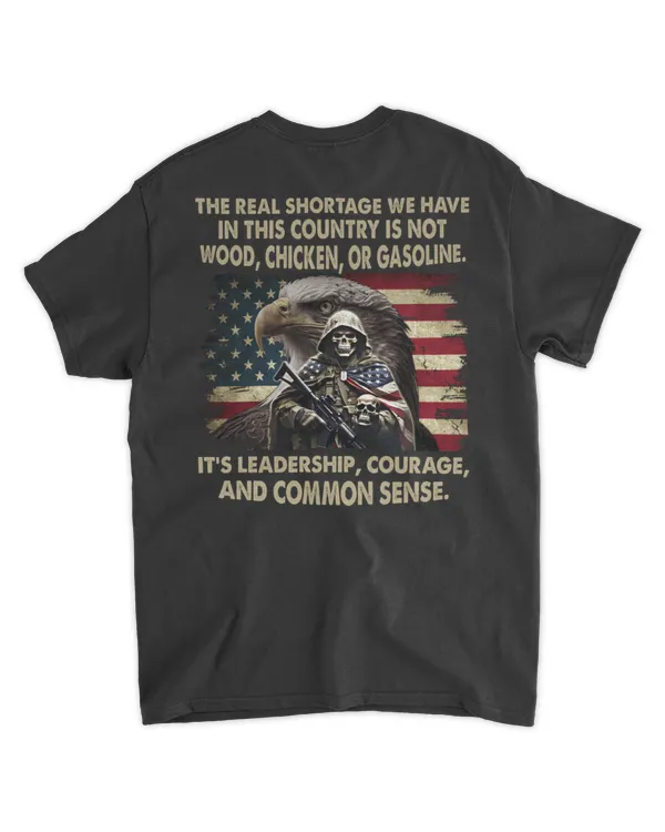 The Real Shortage We Have In This Country Is Not Wood, Chicken, Or Gasoline. It's Leadership, Courage, And Common Sense