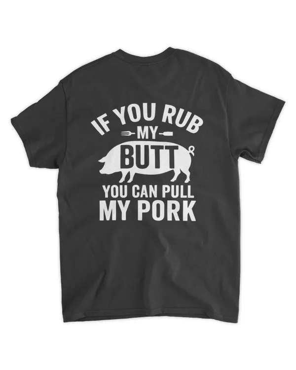 If You Rub My Butt You Can Pull My Pork Back