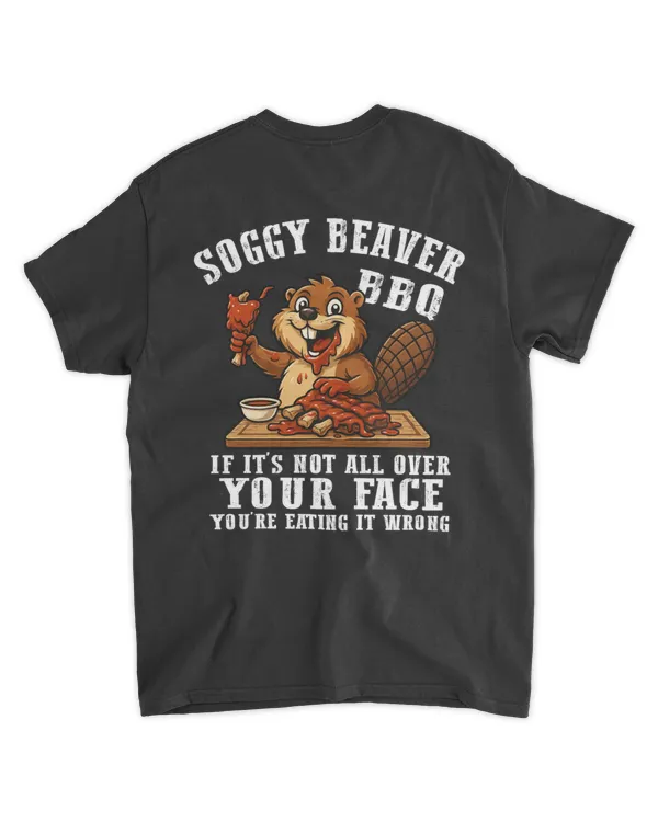 Soggy Beaver BBQ If It's Not All Over Your Face