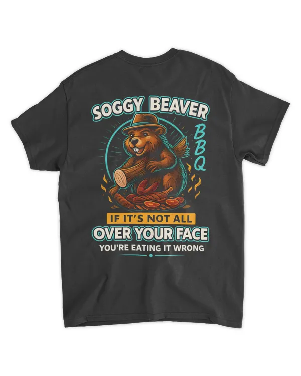Soggy Beaver If Its Not All Over Your Face Blue Back