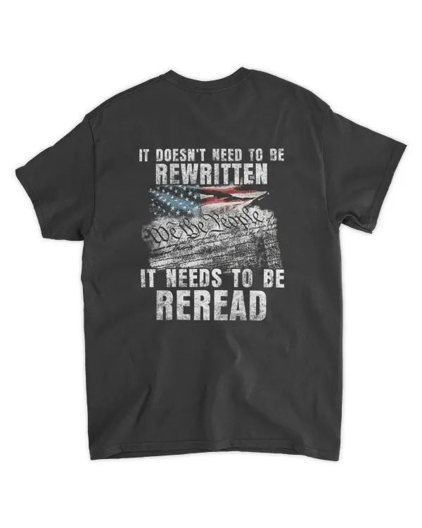 It Doesn’t Need to Be Rewritten It Needs to Be Reread We the People Constitution T Shirt – Patriotic American Freedom Tee