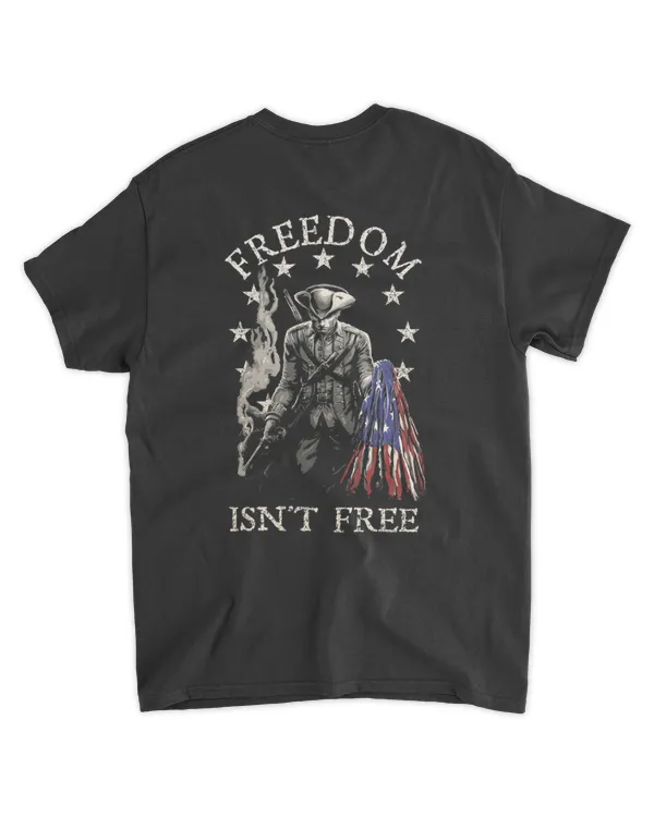 Freedom Isn’t Free T Shirt – Patriotic Revolutionary War Soldier American Flag Memorial Tribute Tee