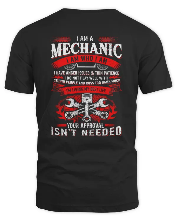 I’M LIVING MY BEST LIFE. YOUR APPROVAL ISN’T NEEDED - MECHANIC T-SHIRT