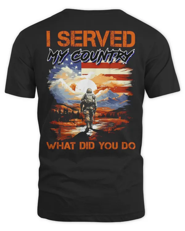 I Served My Country What Did You Do