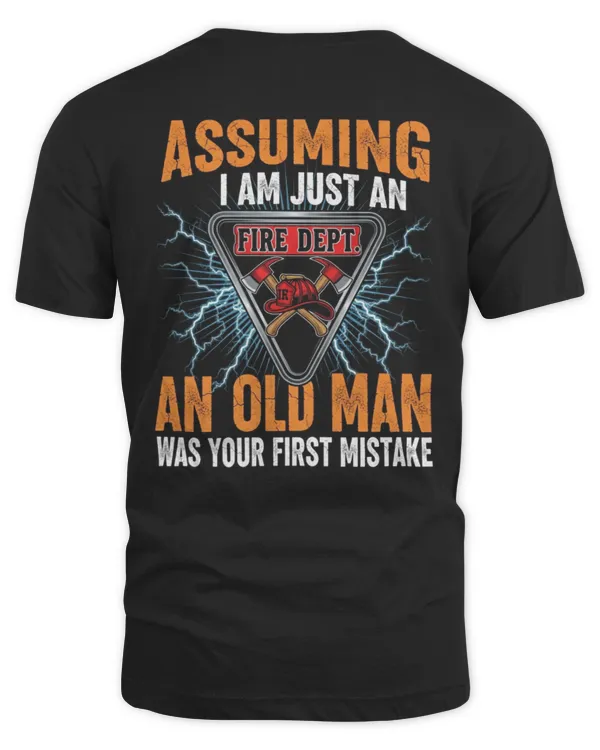 Assuming I Am Just an Old Man Fire Dept Pride T-shirt