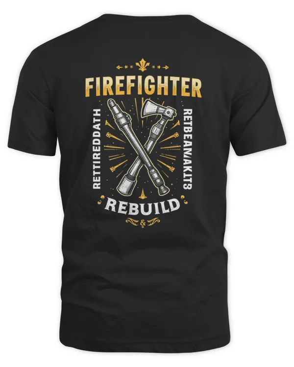 Firefighter Rebuild Tools of the Brave T-shirt