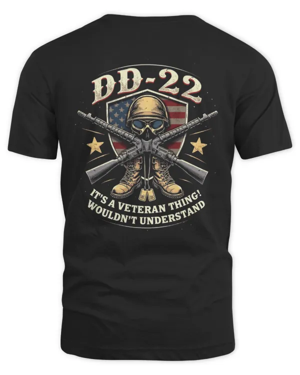 DD-22 – It’s a Veteran Thing, Wouldn’t Understand T-shirt