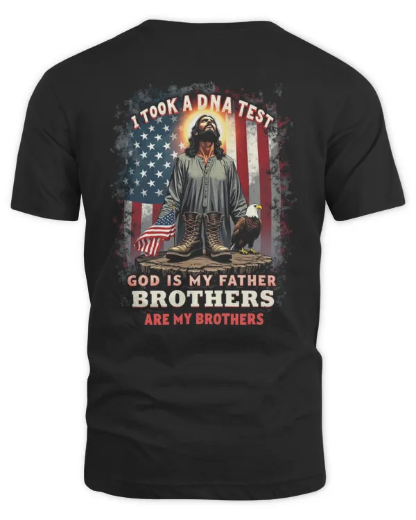 I Took a DNA Test – God Is My Father, Brothers Are My Brothers T-shirt