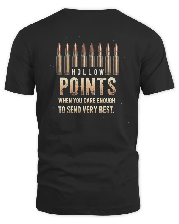 Hollow Points – When You Care Enough to Send the Very Best T-shirt