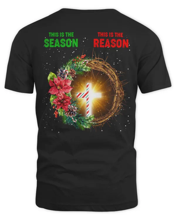 THIS IS THE SEASON THIS IS THEREASON, CHRISTMAS T-SHIRT. GOD T-SHIRT. JESUS T-SHIRT, FAITH T-SHIRT