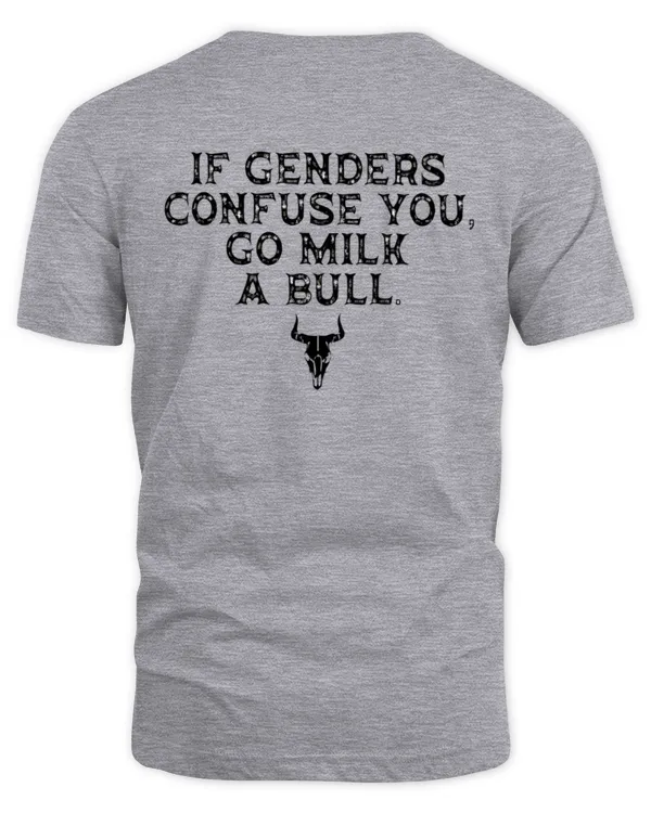If Genders Confuse You Go Milk A Bull USA