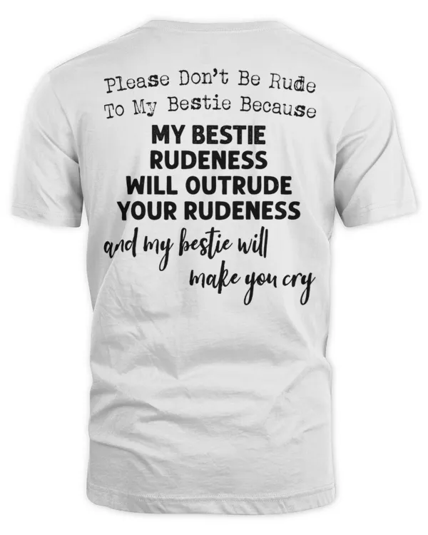 Please Don't Be Rude To My Bestie...