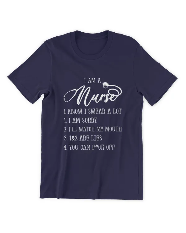 ETT2246a I Am A Nurse I Know I Swear A Lot I  Am Sorry I'll Watch My Mouth