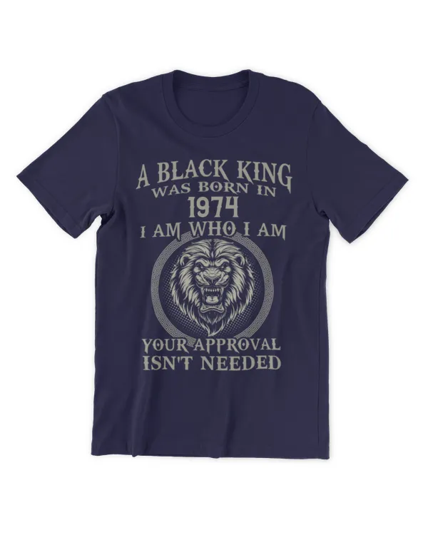 A Black King Was Born In Customize Year Of Birth I Am Who I Am, Personalize Year Of Birth, Gifts For Personalized Age, Gifts Idea For Personalized Age