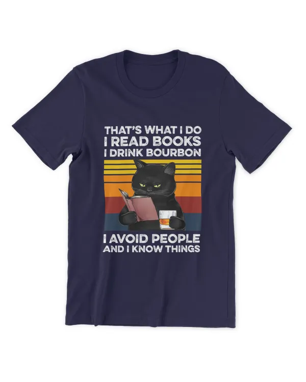 Miah861a_bourbon That's What I Do I Read Books I Drink Bourbon I Avoid People And I Know Things