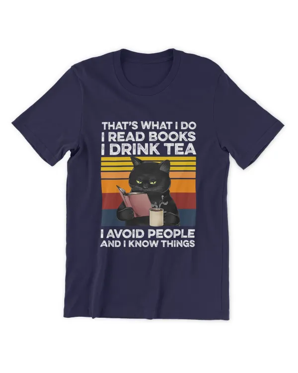 Miah861a_tea That's What I Do I Read Books I Drink Tea I Avoid People And I Know Things