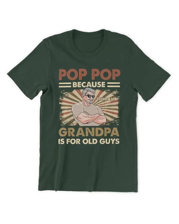 Grandpa Is For Old Guys - Personalized Shirt, Gift For Grandpa, Gift Idea For Grandpa