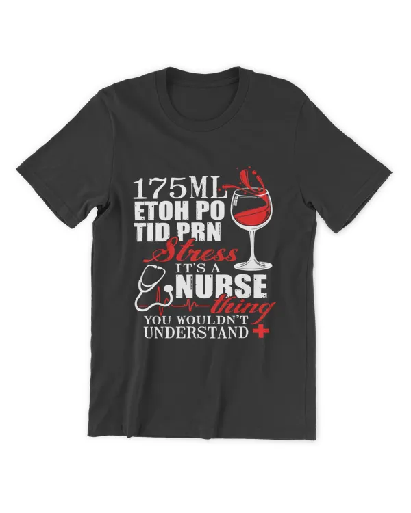 Miah1348 175Ml Etoh Po Tid Prn Stress Its A Nurse Thing You Wouldn't Understand