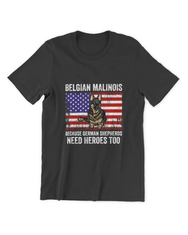 Belgian Malinois Because German Shepherds Need Heroes Too  Personalized Grandpa Grandma Mom Sister For Dog Lovers