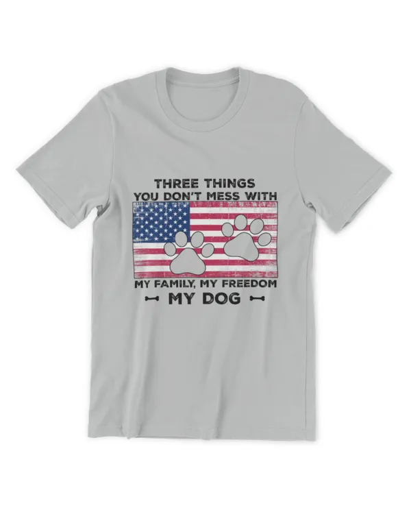 ETT1962a Three Things You Don't Mess With My Family My Freedom My Dog