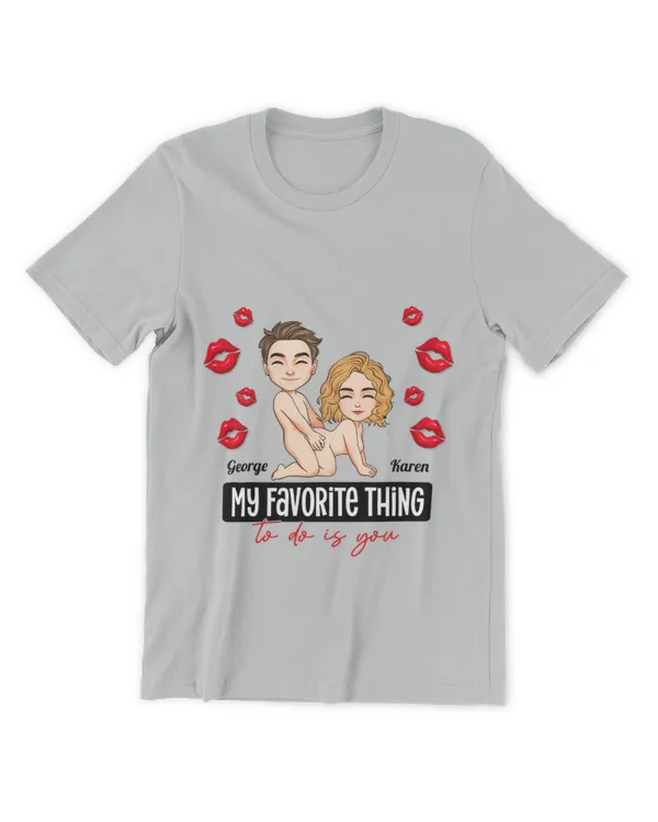 New Version My Favorite Thing To Do Is You - Personalized Mug, Gifts For Boyfriend, Gifts Idea For Boyfriend - Unisex Premium T-Shirt Unisex Premium T-Shirt