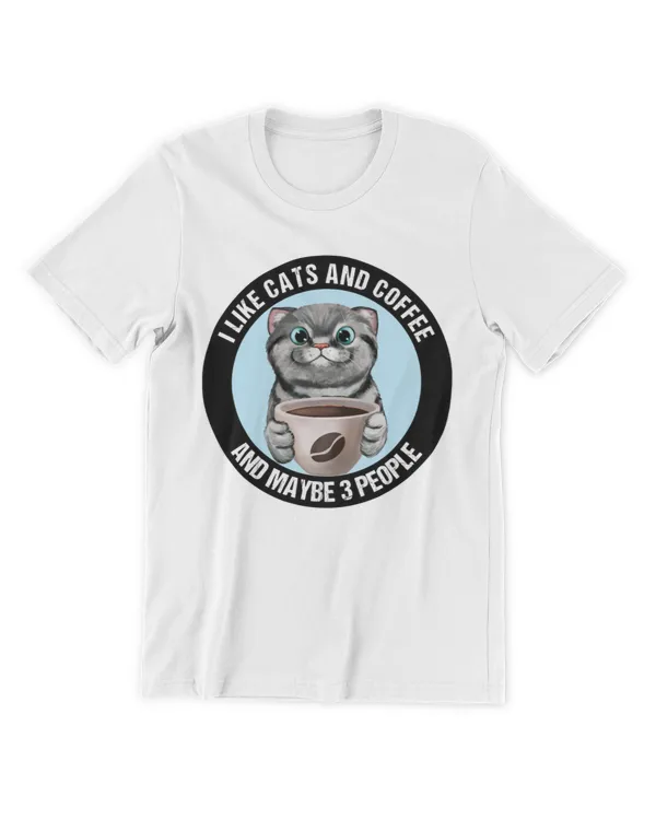 Miah1081a I Like Cats And Coffee And Maybe 3 People