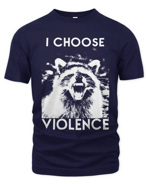 I Choose Violence Raccoon ♛ Never underestimate a Woman who loves Raccoons