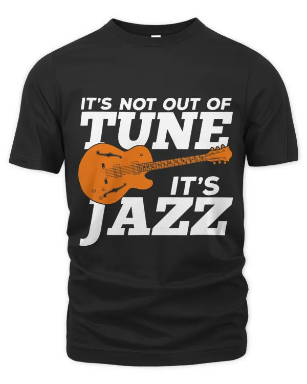 Its Not Out Of Tune Its Jazz