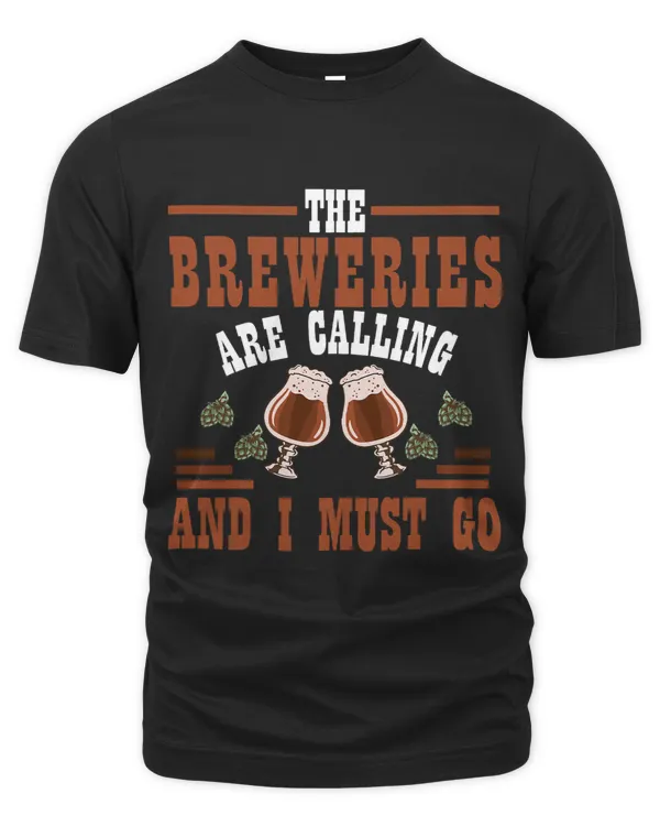 The Breweries Are Calling And I Must Go Brewing Lover