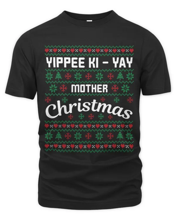 Yippee KiYay Mother Christmas Ugly Sweater Design