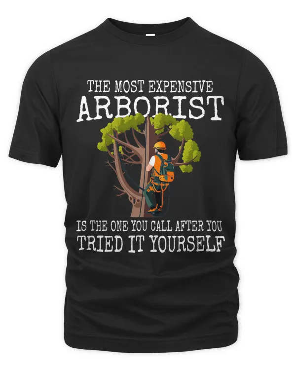 Funny After You Tried It Yourself Arborist