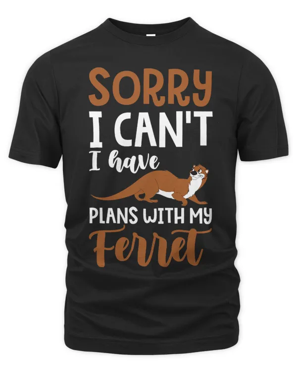 Funny Animal Lover Sorry I Cant Have Plans With My Ferret