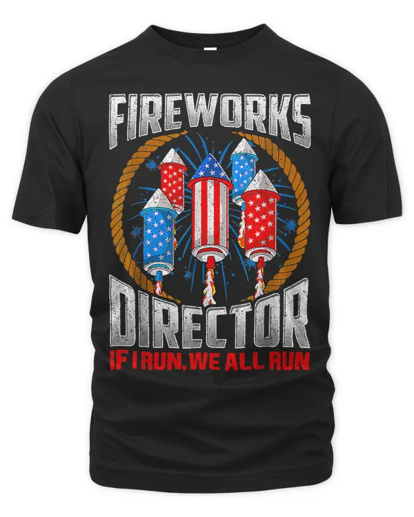 Fireworks Director If I Run Funny 4th Of July Fourth Men