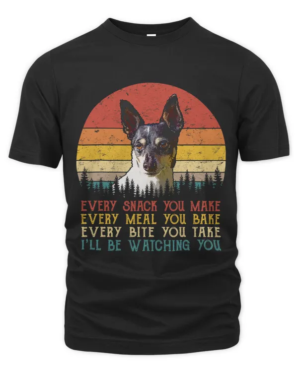 Every Snack You Make Dog Shirt Dog Lover Toy Fox Terrier