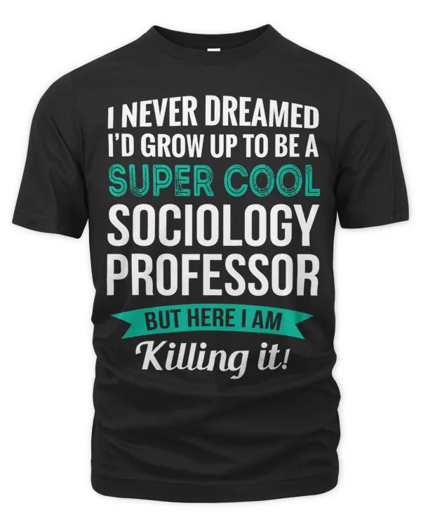 Funny Sociology Professor Tshirt Gift Appreciation