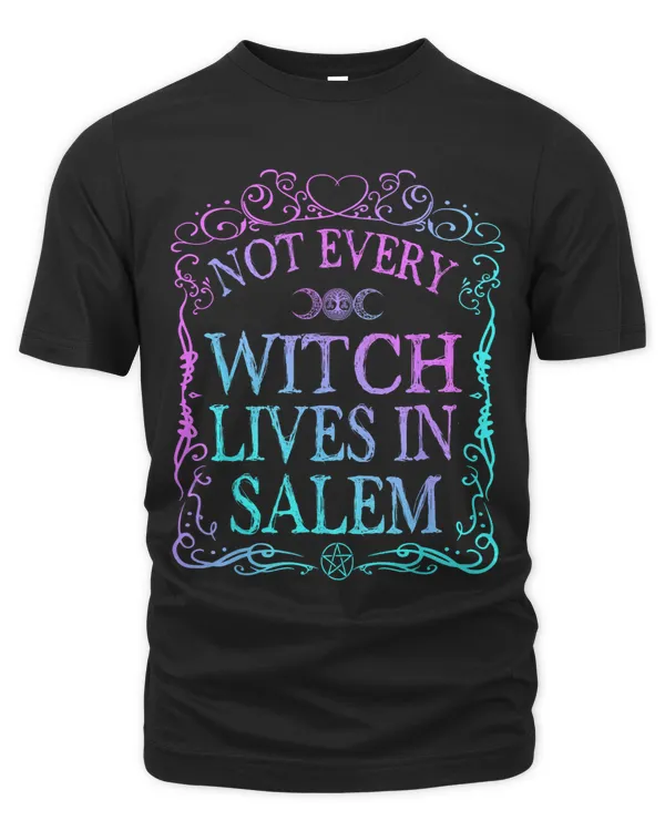 Funny Witch Not Every Witch Lives In Salem