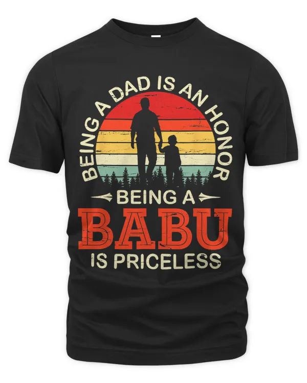 Being A Dad Is An Honor Being A Babu Is Priceless Grandpa
