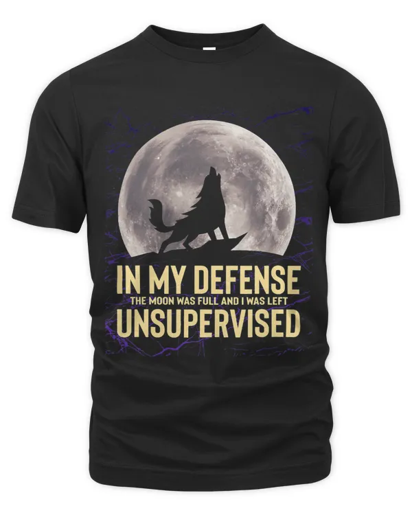 In My Defense The Moon Was Full And I Was Left Unsupervised62 12