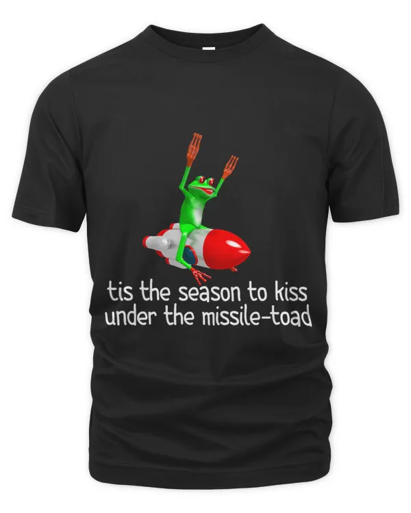 it’s the season to kiss under the missile toad