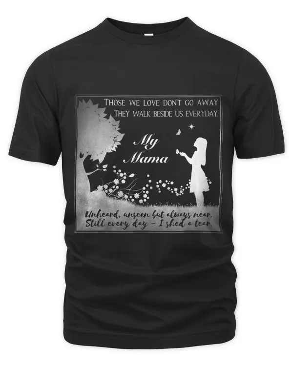 Mama still loved T Shirt in memory of Mom in Heaven
